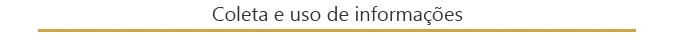 Politica de privacidade - coleta e uso de informações