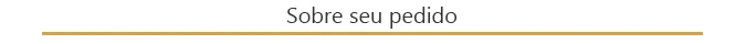 Sobre seu pedido